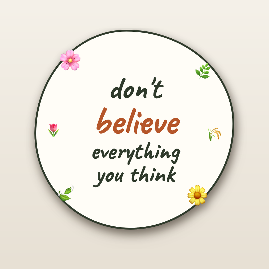 Don't believe everything you think sticker